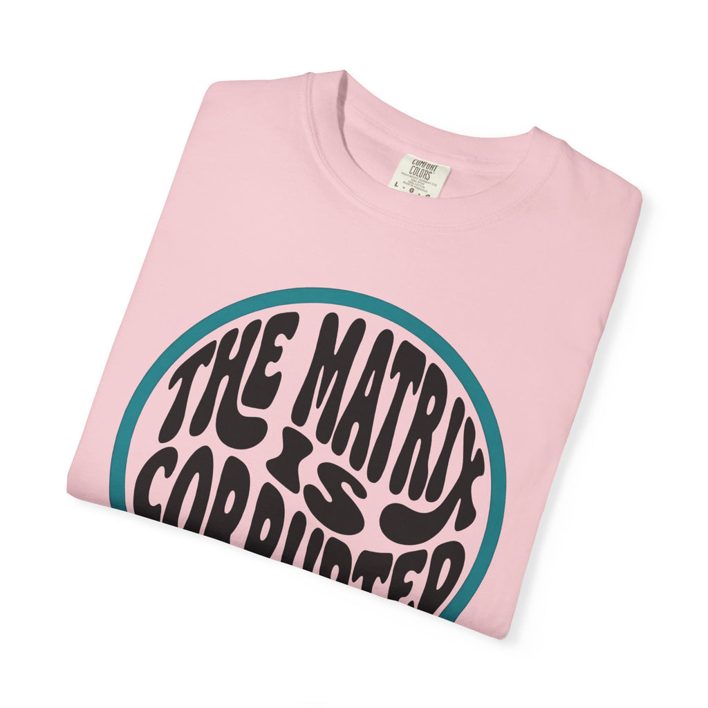 The Matrix Is Corrupted T-Shirt — Retro Psychedelic Statement Tee