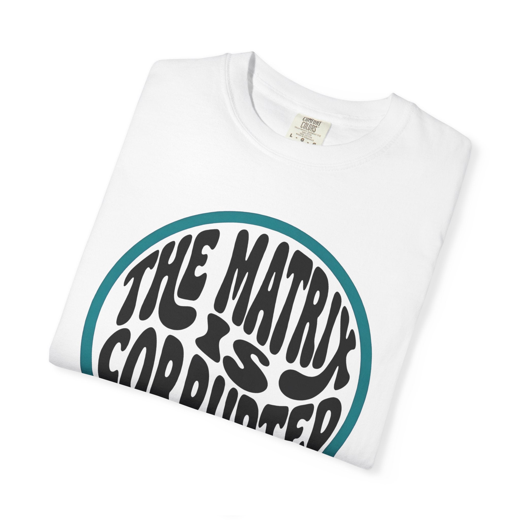 The Matrix Is Corrupted T-Shirt — Retro Psychedelic Statement Tee