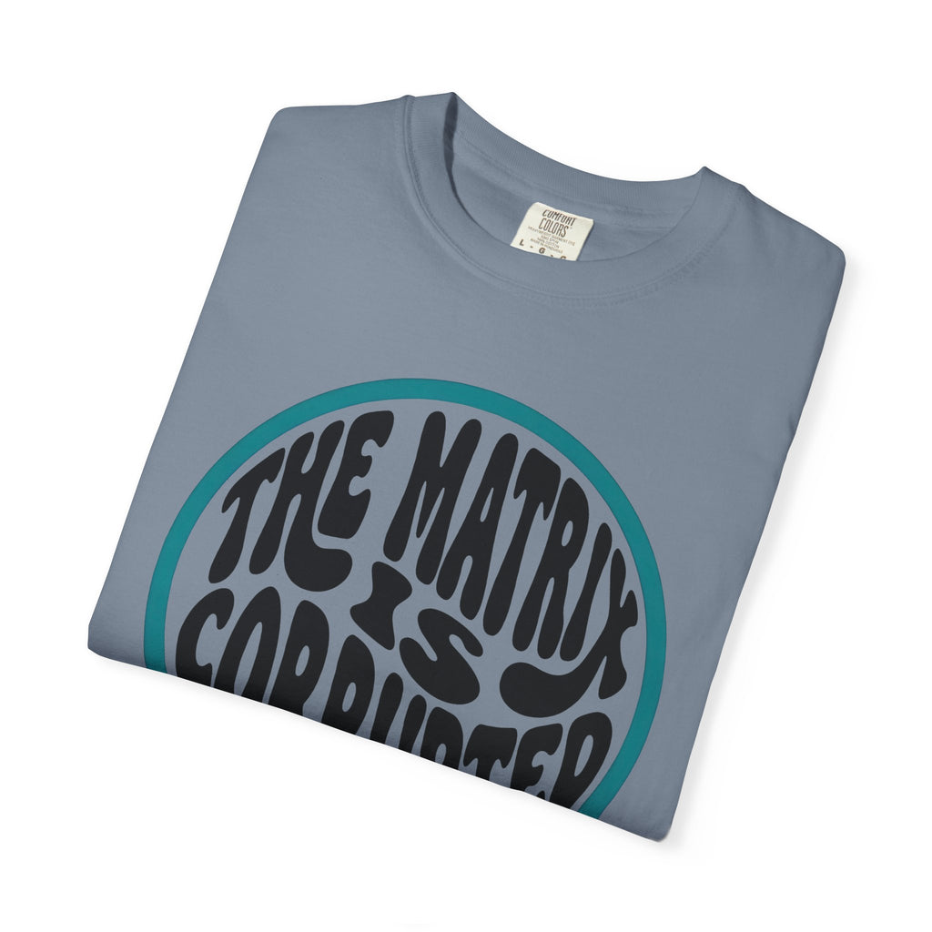 The Matrix Is Corrupted T-Shirt — Retro Psychedelic Statement Tee