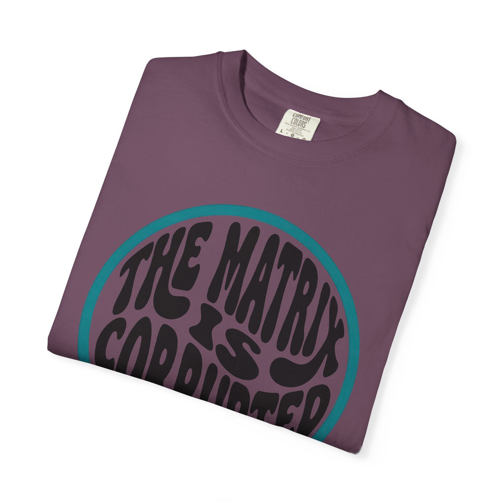 The Matrix Is Corrupted T-Shirt — Retro Psychedelic Statement Tee