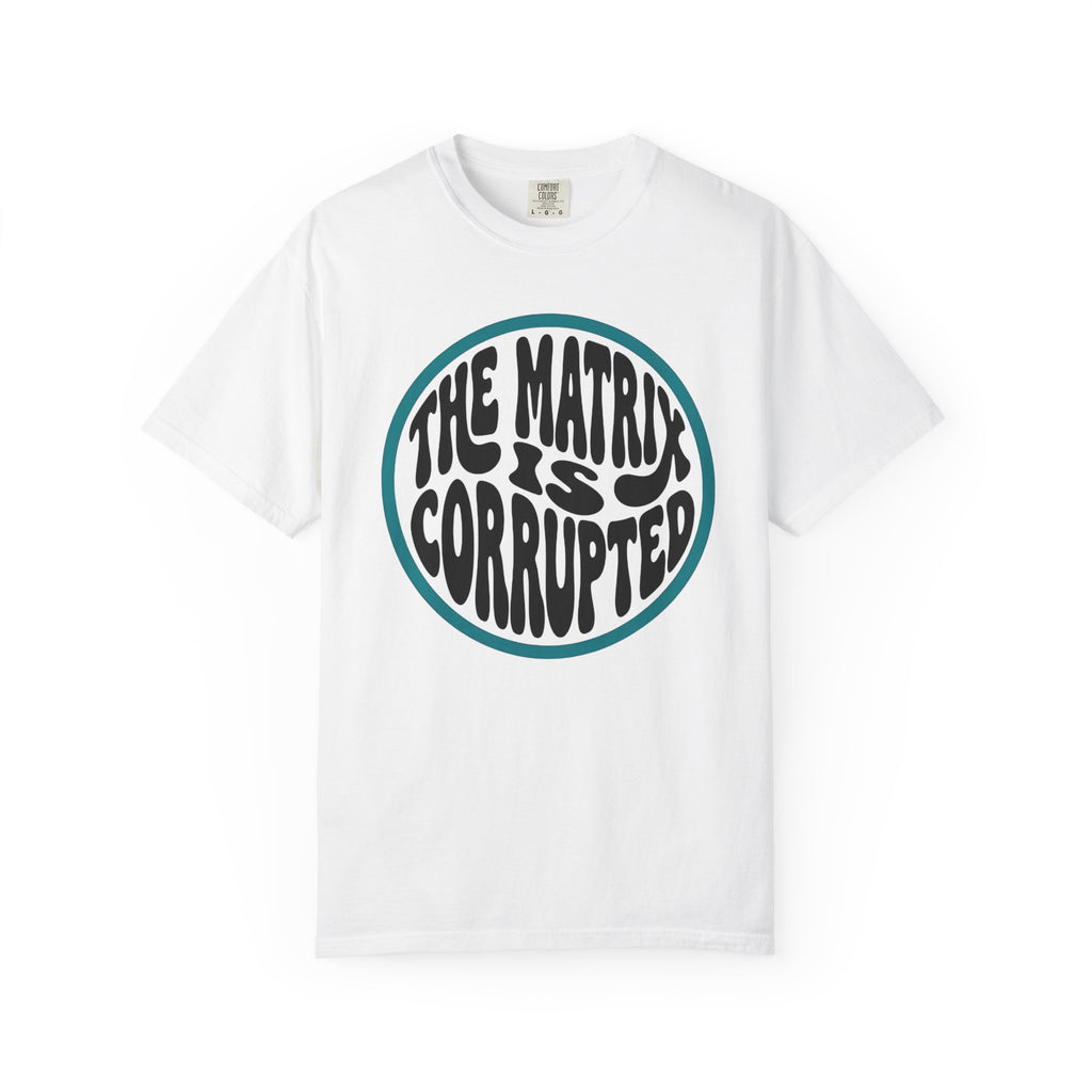 The Matrix Is Corrupted T-Shirt — Retro Psychedelic Statement Tee