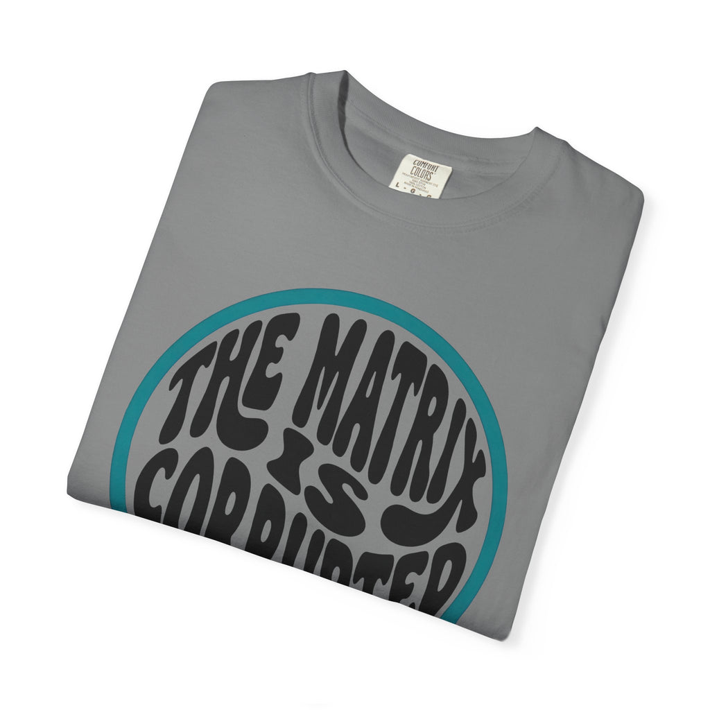 The Matrix Is Corrupted T-Shirt — Retro Psychedelic Statement Tee